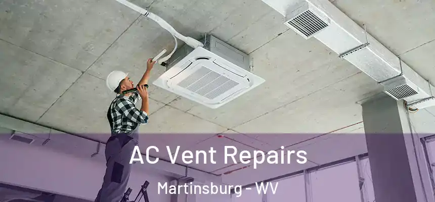  AC Vent Repairs Martinsburg - WV