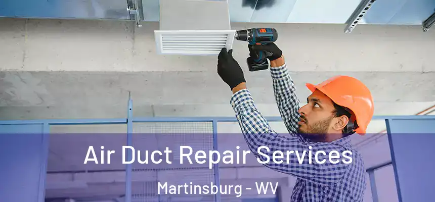  Air Duct Repair Services Martinsburg - WV