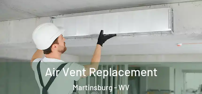  Air Vent Replacement Martinsburg - WV