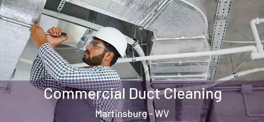  Commercial Duct Cleaning Martinsburg - WV