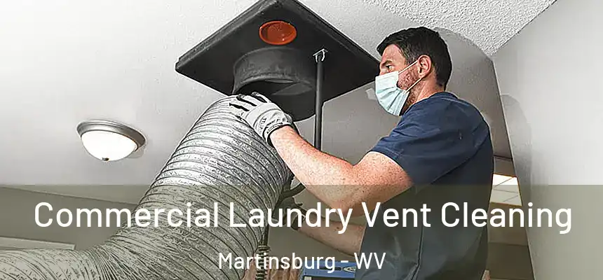  Commercial Laundry Vent Cleaning Martinsburg - WV