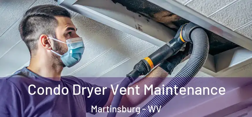  Condo Dryer Vent Maintenance Martinsburg - WV