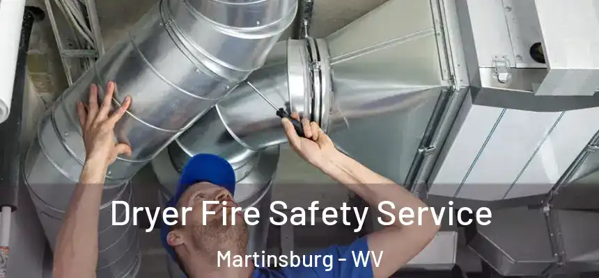  Dryer Fire Safety Service Martinsburg - WV