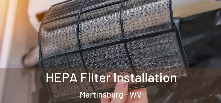  HEPA Filter Installation Martinsburg - WV