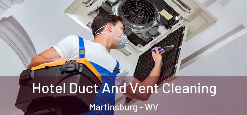  Hotel Duct And Vent Cleaning Martinsburg - WV