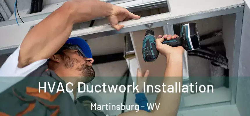  HVAC Ductwork Installation Martinsburg - WV