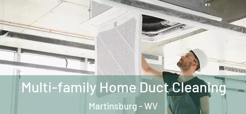  Multi-family Home Duct Cleaning Martinsburg - WV