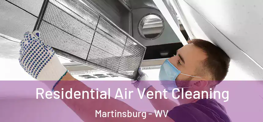  Residential Air Vent Cleaning Martinsburg - WV