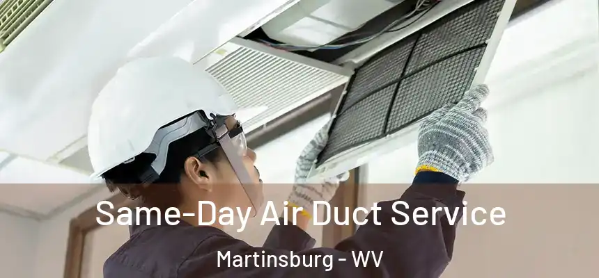  Same-Day Air Duct Service Martinsburg - WV
