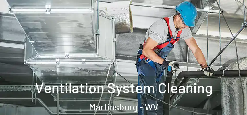  Ventilation System Cleaning Martinsburg - WV
